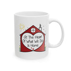 Inspirational 'At the Heart of What We Do Is Home' Ceramic Mug — Housewarming Coffee & Tea Gift (11oz/15oz)