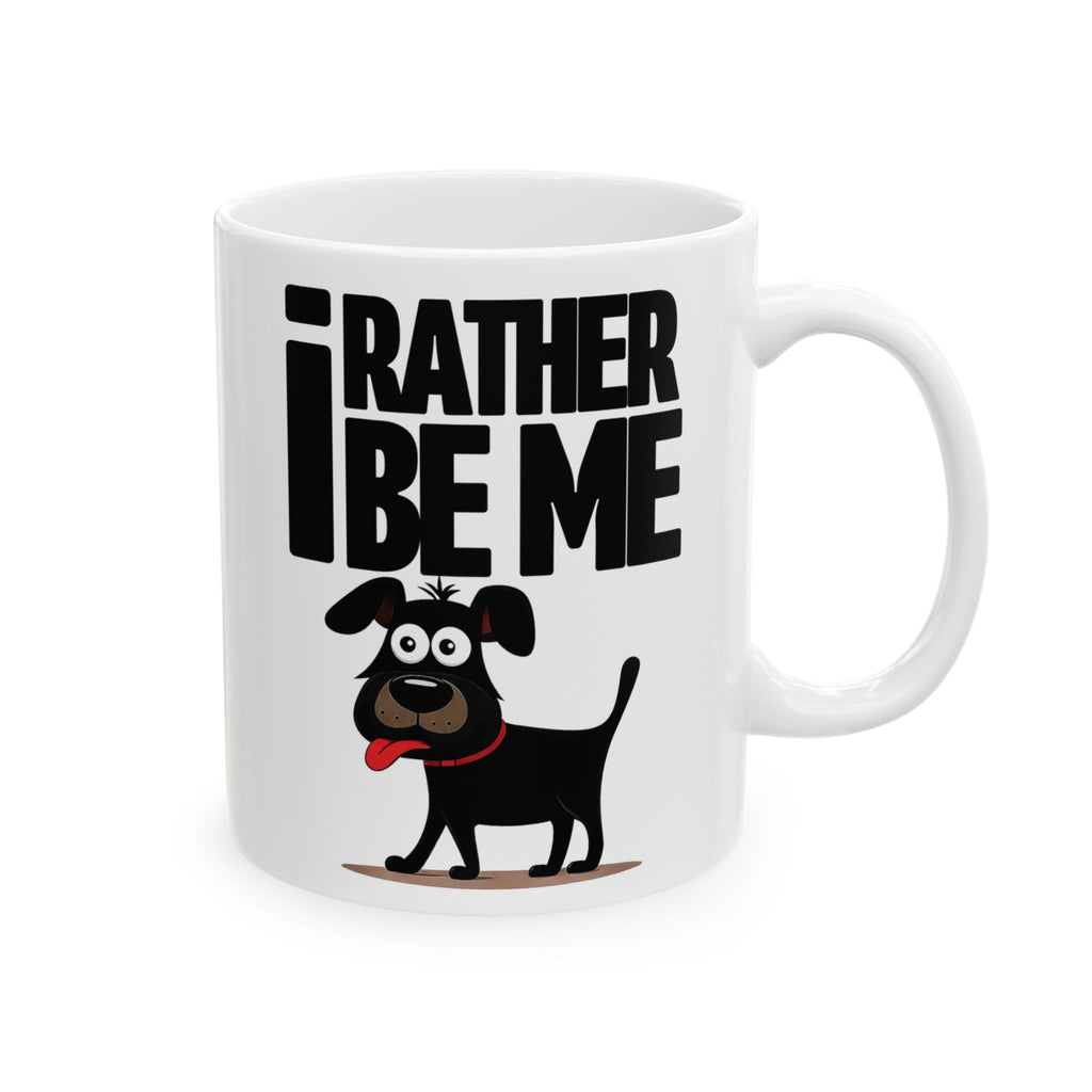 I Rather Be Me, Funny Dog Clip Art Ceramic Mug, Cute Dog Lover Gift, Dog Owner Coffee Cup, Pet Lover Tea Mug, Dog Mom, Dad Gift.