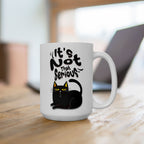It's Not That Serious Cat Ceramic Mug — Funny Cat Lover Coffee & Tea Cup (11oz/15oz)
