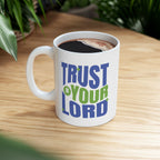 Trust in Your Lord Ceramic Mug