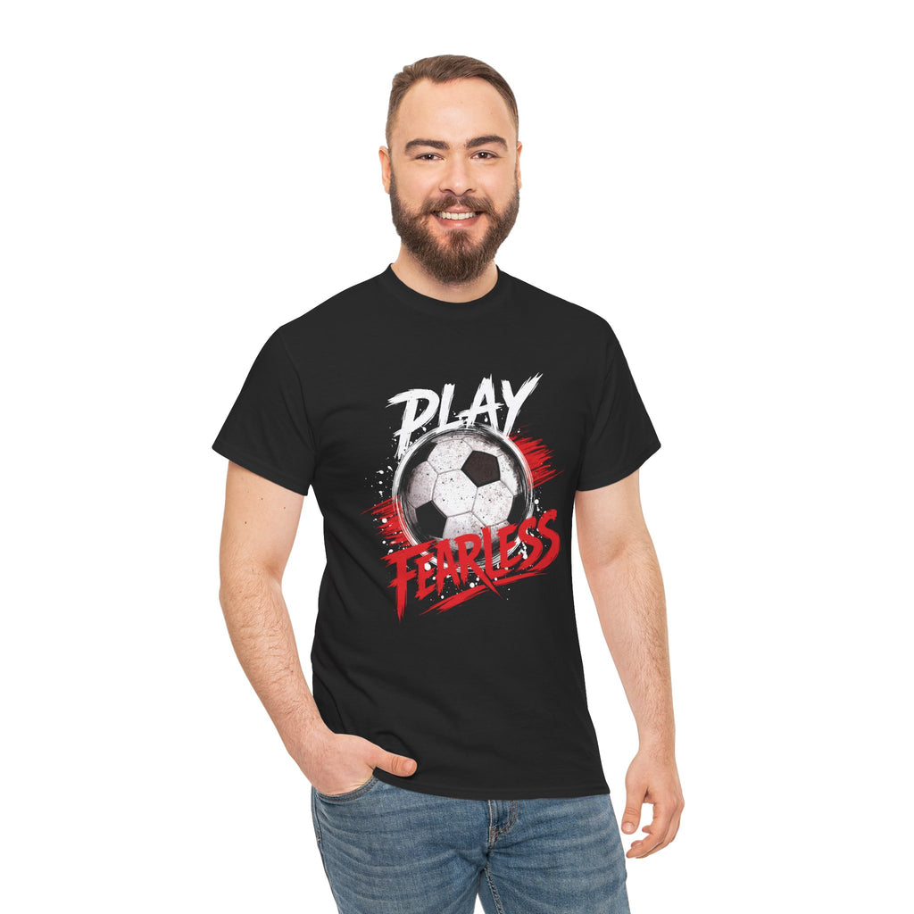Play Fearless Soccer T-Shirt | Motivational Soccer Graphic Tee | Athlete Gift | Soccer Player Shirt | Sports Fan Unisex Tee