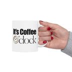 It's Coffee o'Clock Ceramic Mug, Coffee Lover Gift, Kitchen Decor, Funny Mug, 11oz 15oz Options.