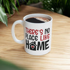There's No Place Like Home, Custom Mug Design | Cozy Coffee Cup for Home Lovers, Gift for Housewarming, Family Home Mug.