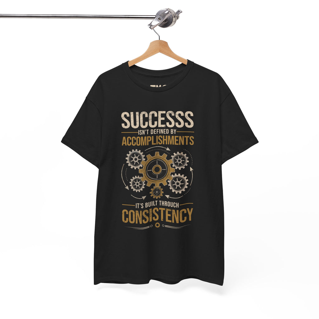 Success Through Consistency Motivational T-Shirt | The Mug Core