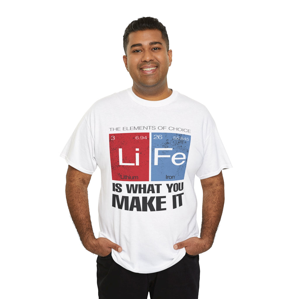 Life Is What You Make It Tee — Chemistry Geek Motivational T-Shirt