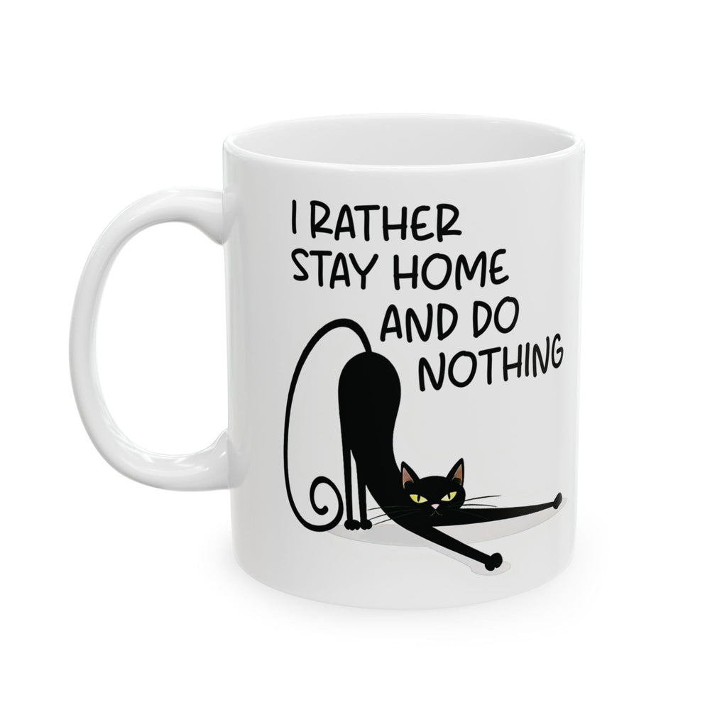 I Rather Stay Home And Do Nothing Ceramic Mug - Funny Cat Design Coffee Cup, Gift for Introverts, Lazy Day Lazy Cat Mug, Cat Lover Gift.