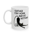 I Rather Stay Home And Do Nothing Ceramic Mug - Funny Cat Design Coffee Cup, Gift for Introverts, Lazy Day Lazy Cat Mug, Cat Lover Gift.