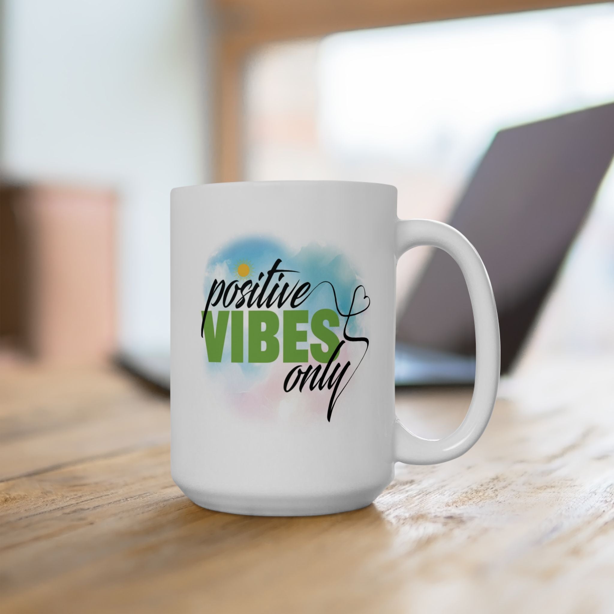 Positive Vibes 11 oz and 15 oz Ceramic Mug