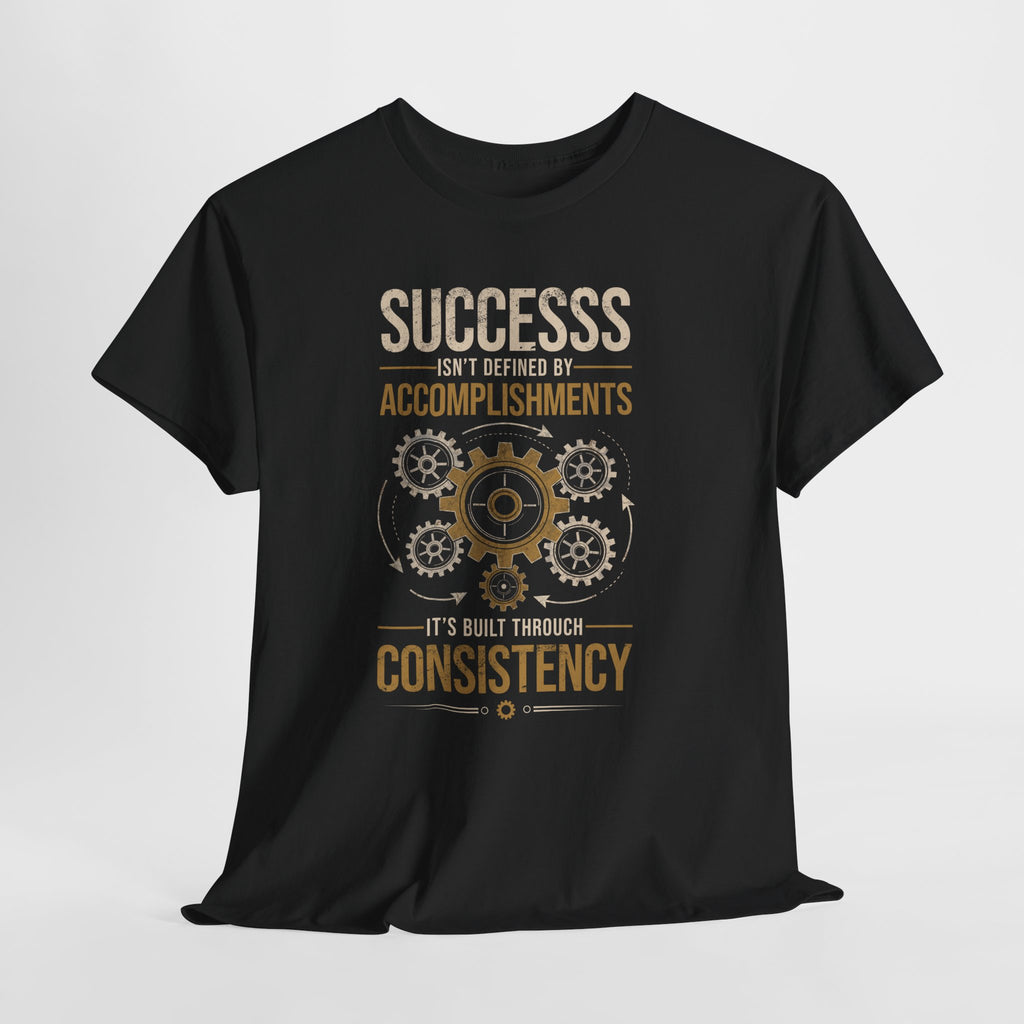 Success Through Consistency Motivational T-Shirt | The Mug Core