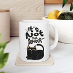 It's Not That Serious Cat Ceramic Mug — Funny Cat Lover Coffee & Tea Cup (11oz/15oz)