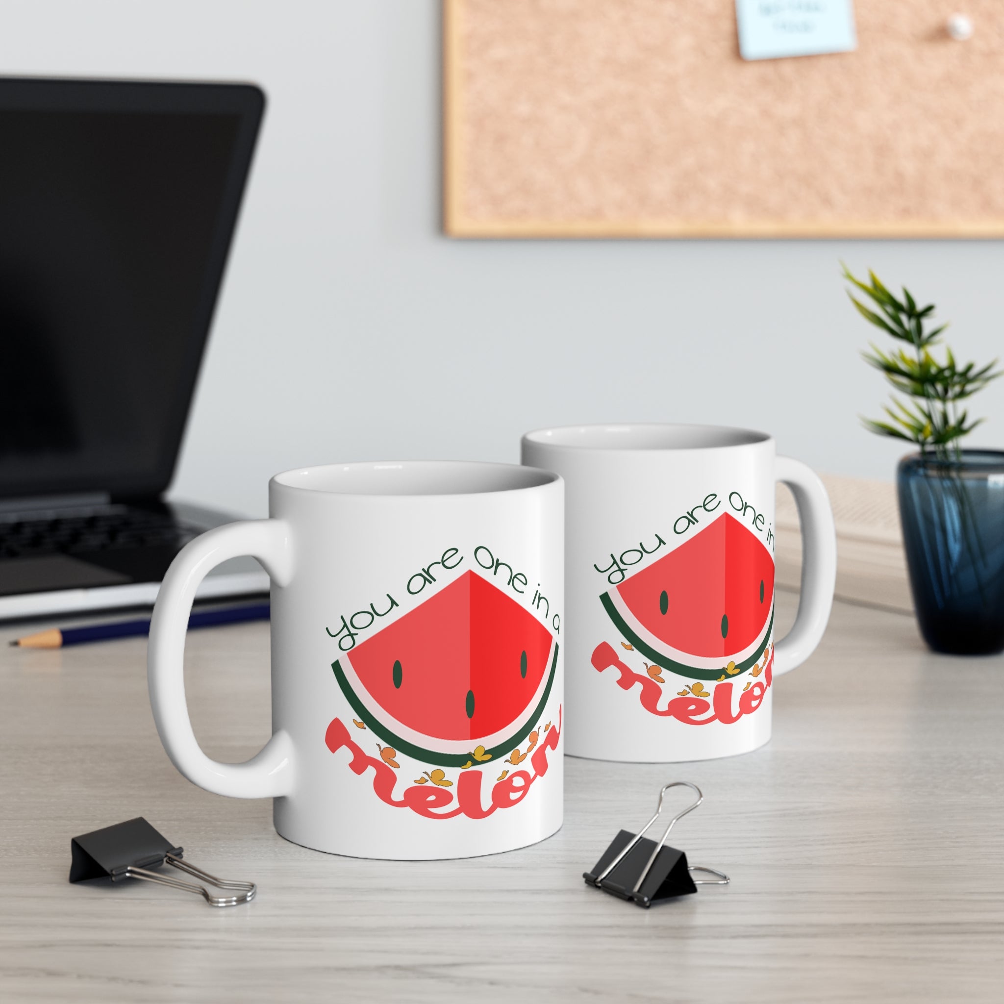 You Are One In A Melon 11 OZ Mug