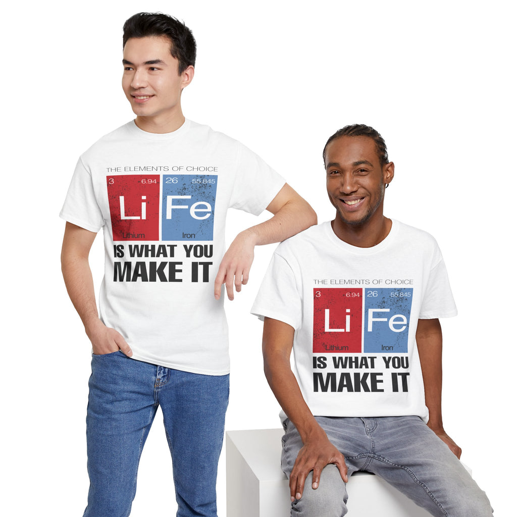 Life Is What You Make It Tee — Chemistry Geek Motivational T-Shirt