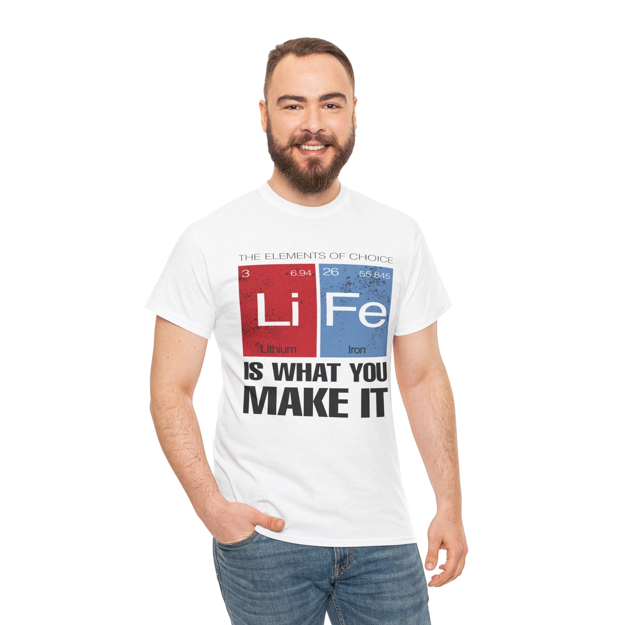 Life Is What You Make It Tee — Chemistry Geek Motivational T-Shirt