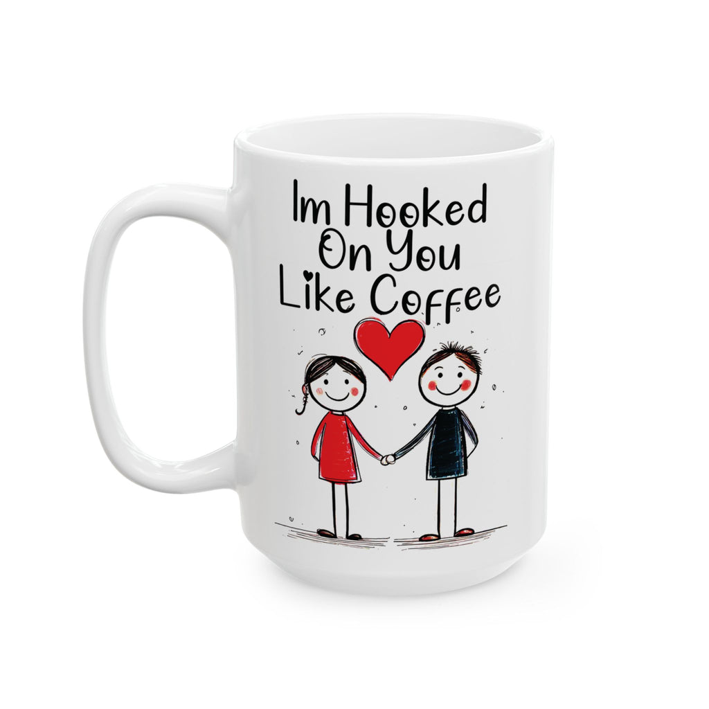 I'm Hooked On You Coffee Mug, Romantic Ceramic Cup for Couples, Love Gift, Anniversary Present, Relationship Quote, 15oz Novelty Tea Cup.