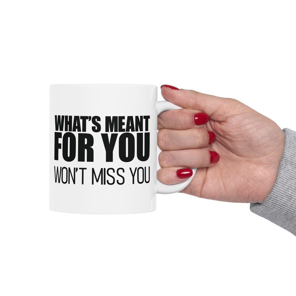 Motivational Mug—What's Meant For You Won't Miss You—Inspirational Quote Cup | Positive Affirmation Gift | Bold Typography Design