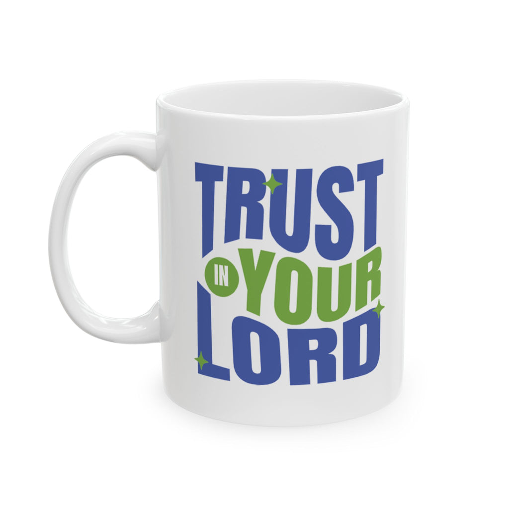 Trust in Your Lord Ceramic Mug