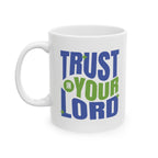Trust in Your Lord Ceramic Mug