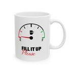 Fill It Up Please, Gas Gauge Custom Design Ceramic Mug