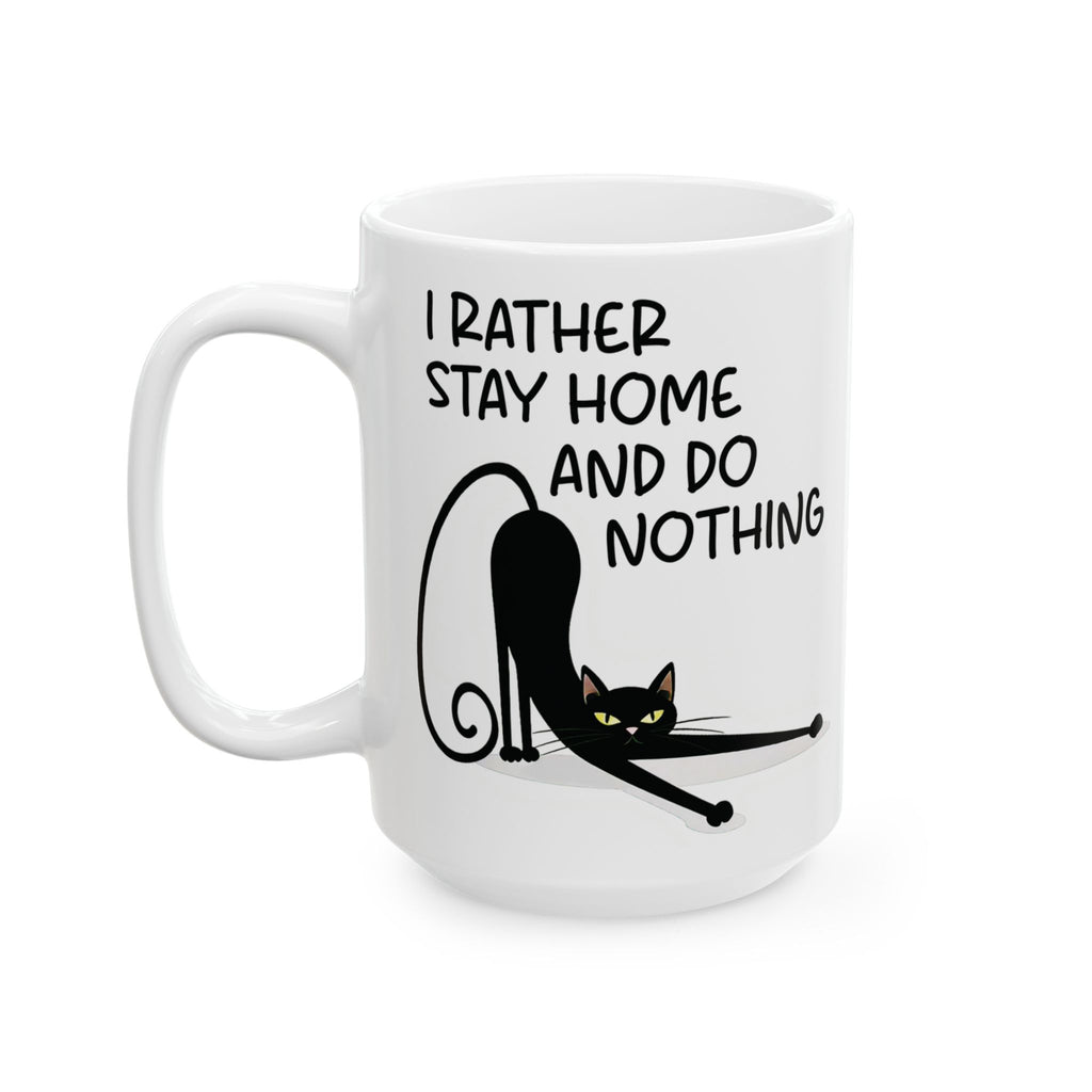 I Rather Stay Home And Do Nothing Ceramic Mug - Funny Cat Design Coffee Cup, Gift for Introverts, Lazy Day Lazy Cat Mug, Cat Lover Gift.
