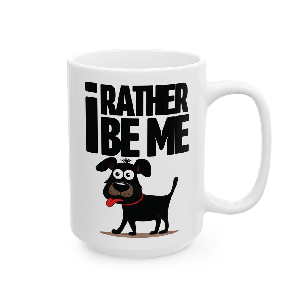 I Rather Be Me, Funny Dog Clip Art Ceramic Mug, Cute Dog Lover Gift, Dog Owner Coffee Cup, Pet Lover Tea Mug, Dog Mom, Dad Gift.