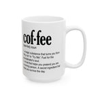 Humorous Coffee Definition Ceramic Mug — Funny Coffee Definition 11oz & 15oz
