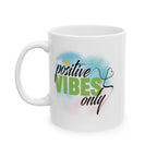 Positive Vibes 11 oz and 15 oz Ceramic Mug