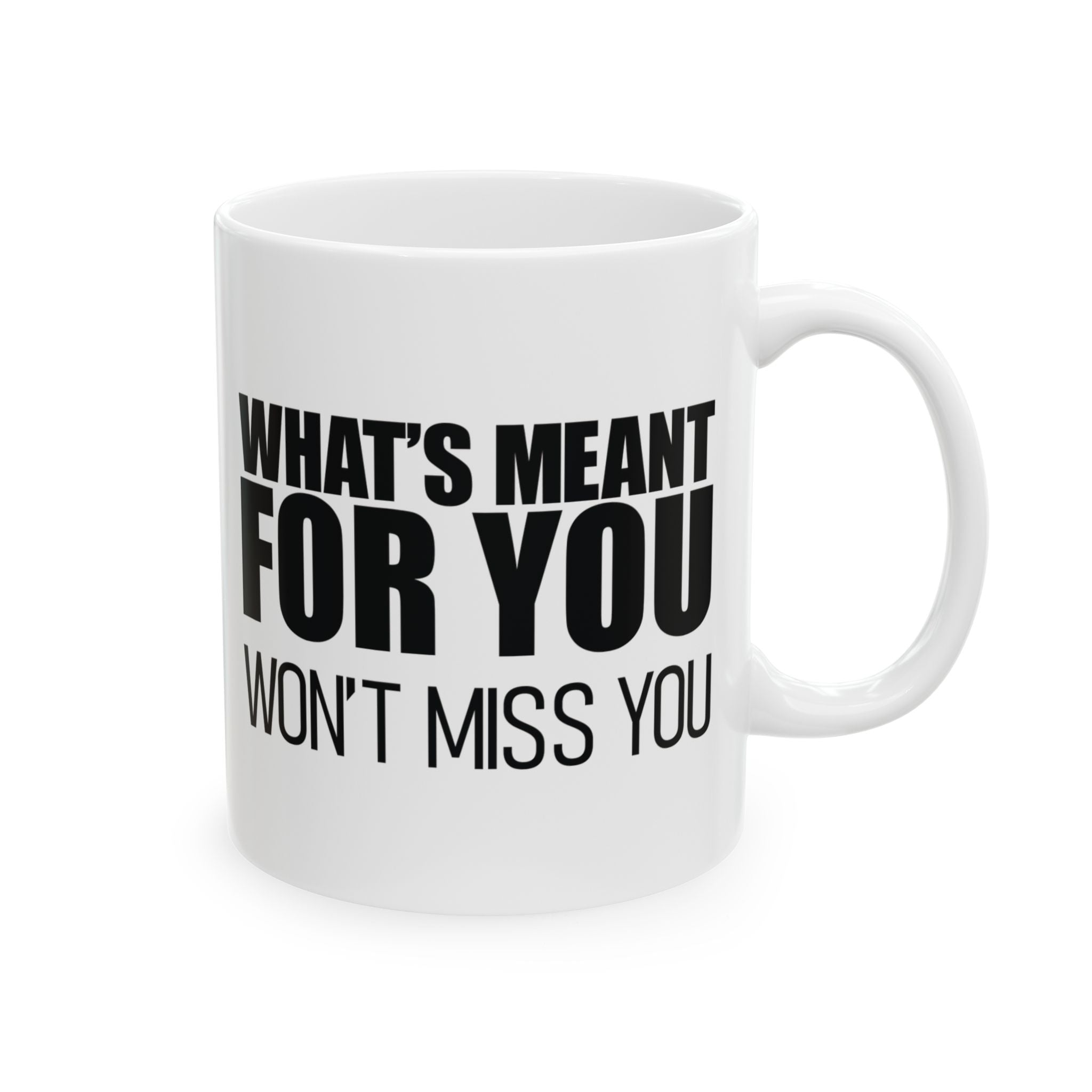 Motivational Mug—What's Meant For You Won't Miss You—Inspirational Quote Cup | Positive Affirmation Gift | Bold Typography Design