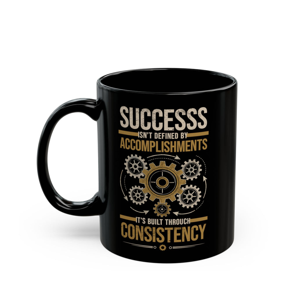 Motivational Coffee Mug – Success Through Consistency Quote | Inspirational Gift
