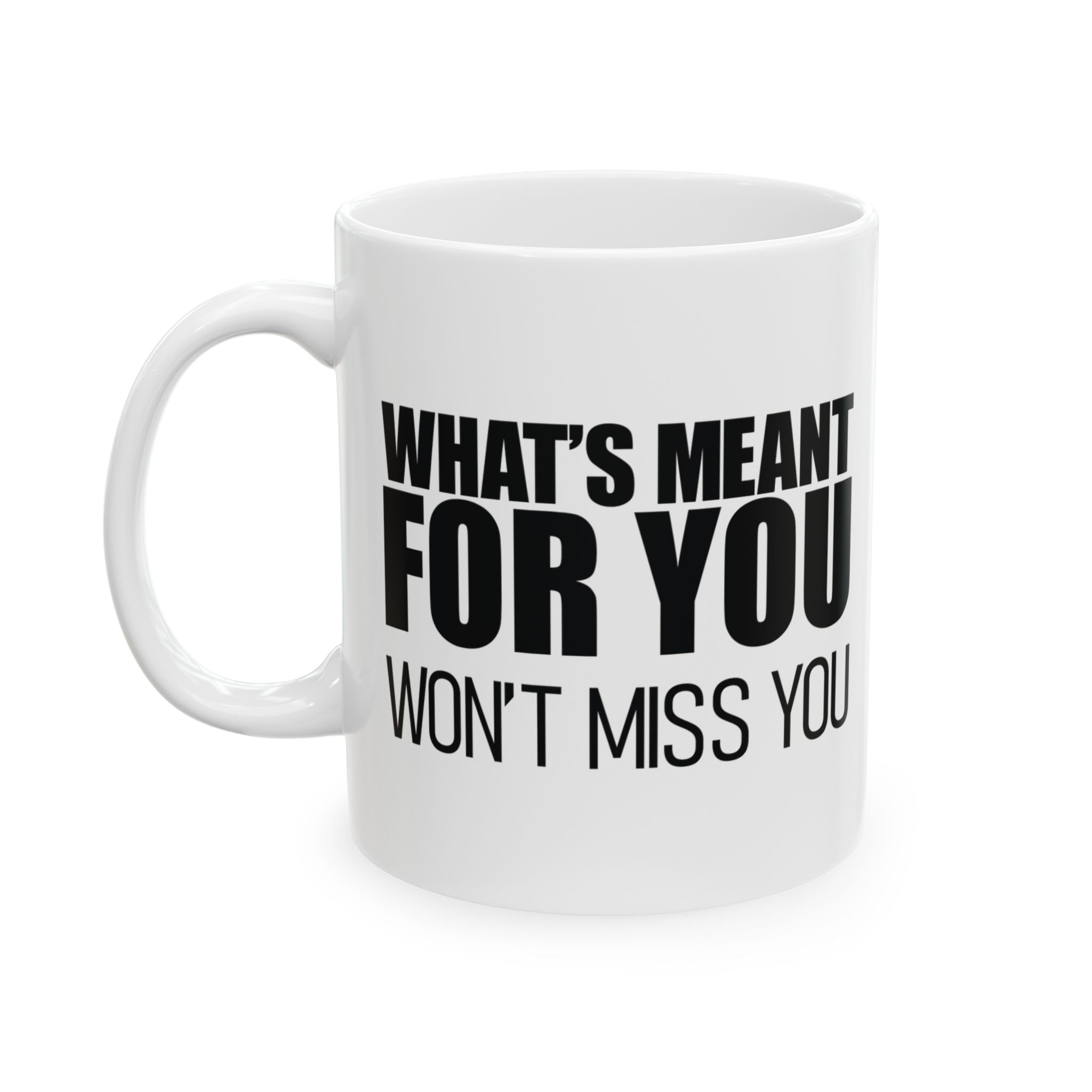 Motivational Mug—What's Meant For You Won't Miss You—Inspirational Quote Cup | Positive Affirmation Gift | Bold Typography Design
