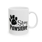 Stay Pawsitive Mug, Dog Lover Gift, Animal Lover Coffee Cup