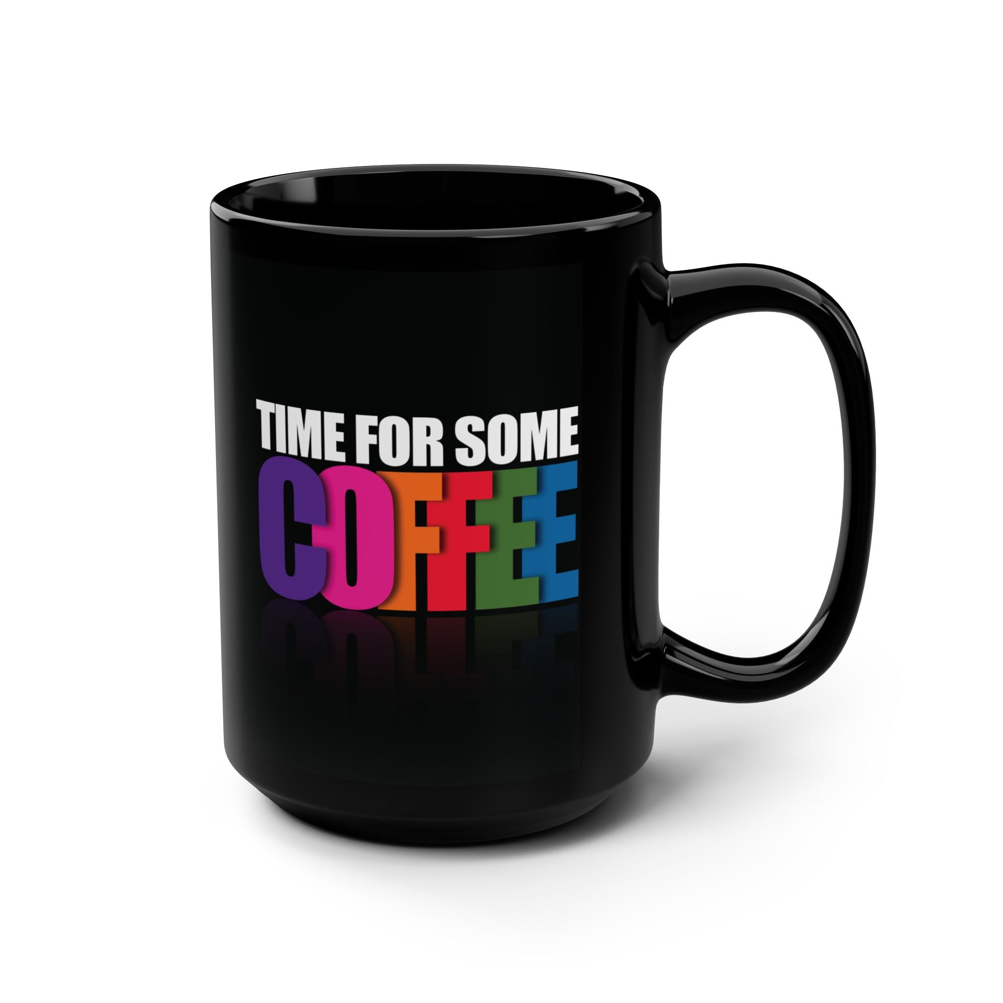 Time For Some Coffee, Typography Drinkware