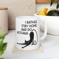 I Rather Stay Home And Do Nothing Ceramic Mug - Funny Cat Design Coffee Cup, Gift for Introverts, Lazy Day Lazy Cat Mug, Cat Lover Gift.