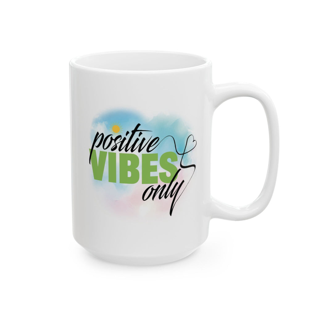 Positive Vibes 11 oz and 15 oz Ceramic Mug
