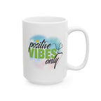 Positive Vibes 11 oz and 15 oz Ceramic Mug