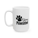 Stay Pawsitive Mug, Dog Lover Gift, Animal Lover Coffee Cup