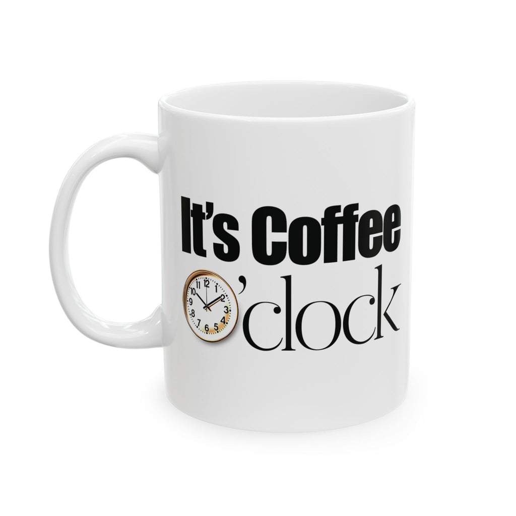 It's Coffee o'Clock Ceramic Mug, Coffee Lover Gift, Kitchen Decor, Funny Mug, 11oz 15oz Options.
