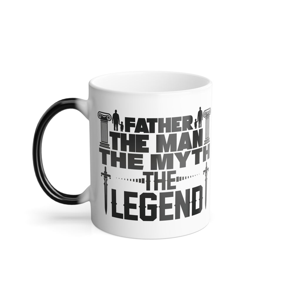 Father - The Man, The Myth, The Legend, Color Changing Coffee Mug, Daddy Gift, Father's Day Present, Dad Birthday Cup, Office Tea Cup, Heat.