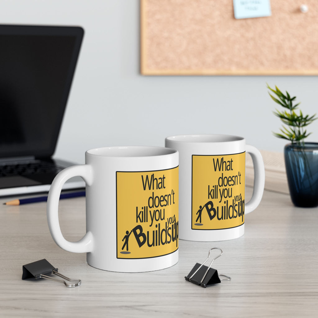 What Doesn't Kill You Builds You Up