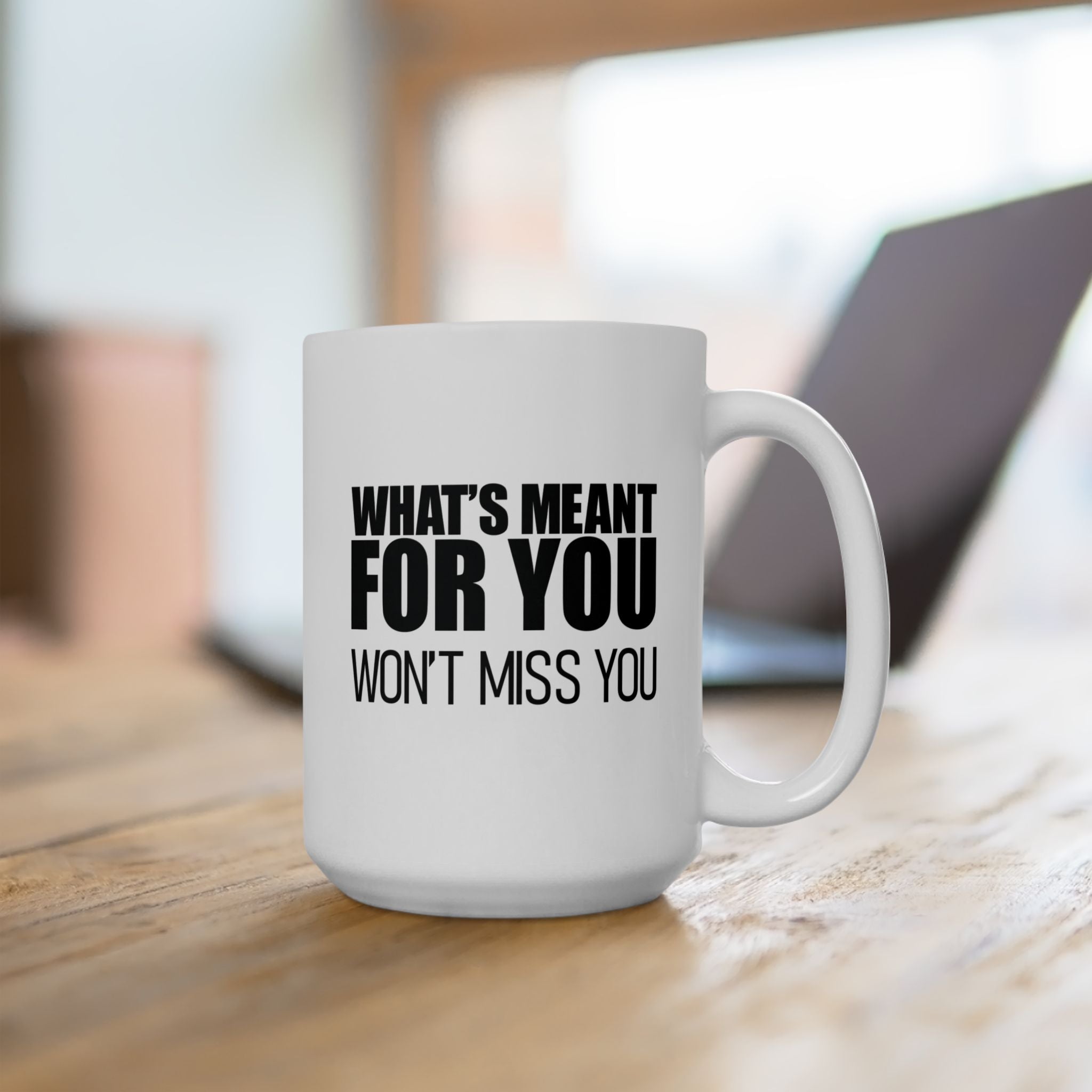 Motivational Mug—What's Meant For You Won't Miss You—Inspirational Quote Cup | Positive Affirmation Gift | Bold Typography Design