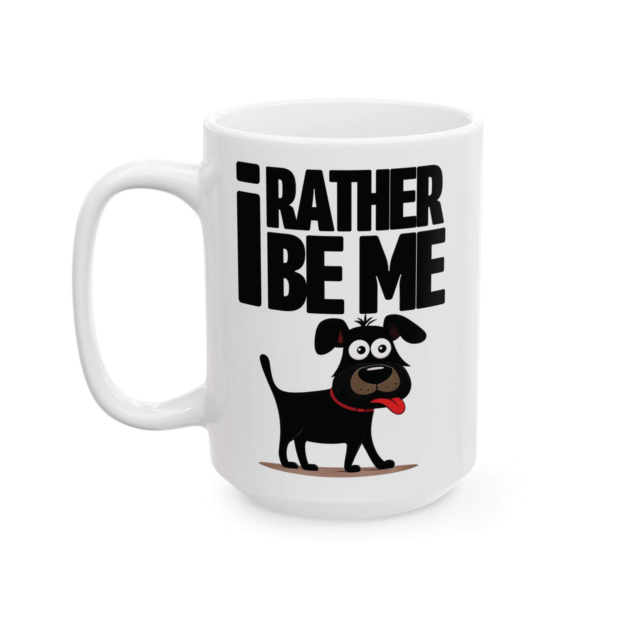 I Rather Be Me, Funny Dog Clip Art Ceramic Mug, Cute Dog Lover Gift, Dog Owner Coffee Cup, Pet Lover Tea Mug, Dog Mom, Dad Gift.