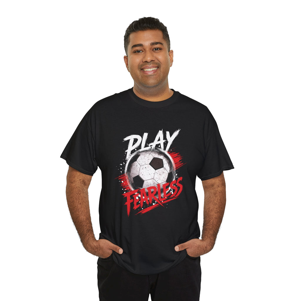 Play Fearless Soccer T-Shirt | Motivational Soccer Graphic Tee | Athlete Gift | Soccer Player Shirt | Sports Fan Unisex Tee