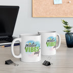 Positive Vibes 11 oz and 15 oz Ceramic Mug