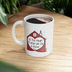 Inspirational 'At the Heart of What We Do Is Home' Ceramic Mug — Housewarming Coffee & Tea Gift (11oz/15oz)