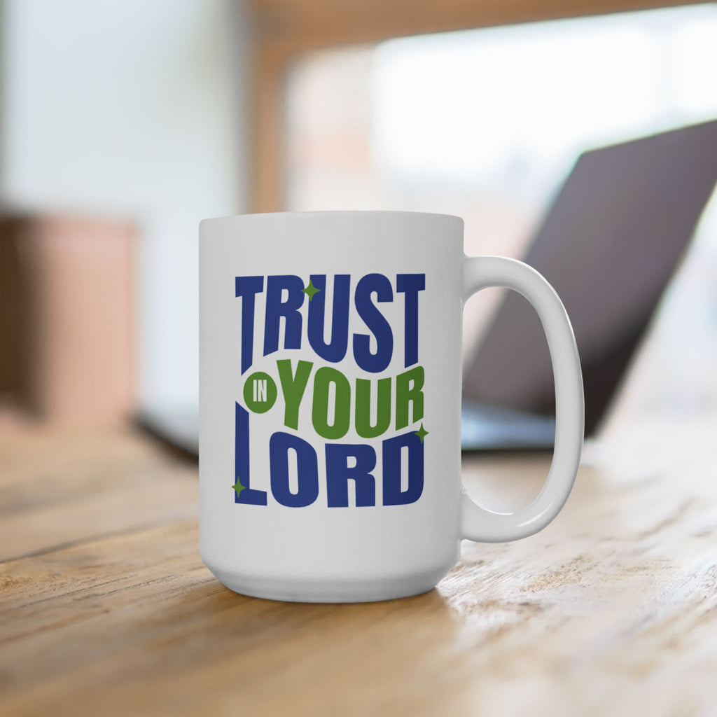 Trust in Your Lord Ceramic Mug