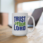 Trust in Your Lord Ceramic Mug