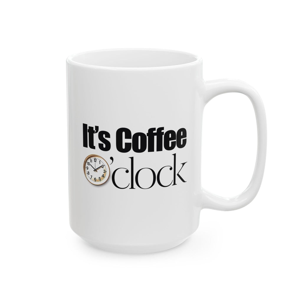 It's Coffee o'Clock Ceramic Mug, Coffee Lover Gift, Kitchen Decor, Funny Mug, 11oz 15oz Options.
