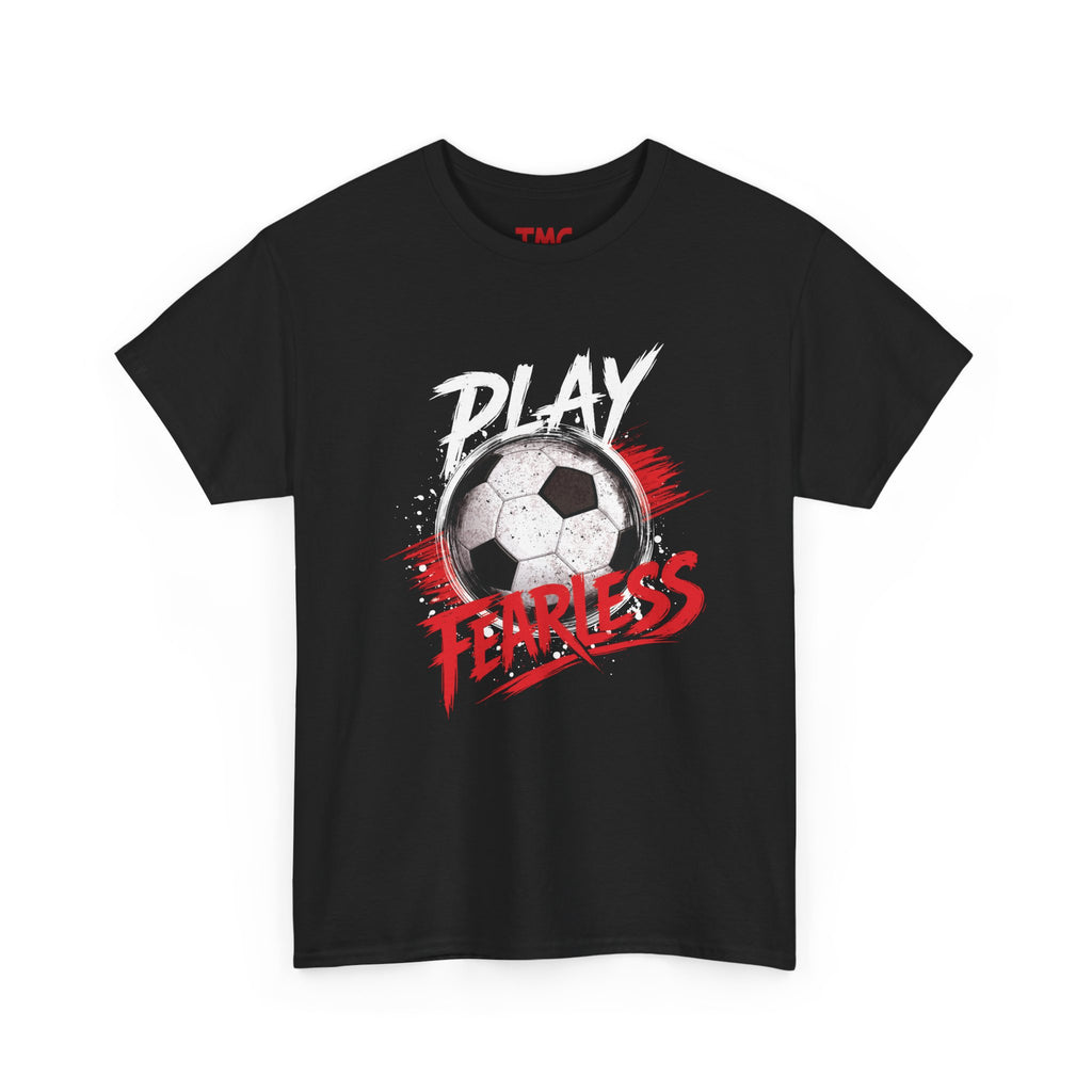 Play Fearless Soccer T-Shirt | Motivational Soccer Graphic Tee | Athlete Gift | Soccer Player Shirt | Sports Fan Unisex Tee