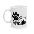 Stay Pawsitive Mug, Dog Lover Gift, Animal Lover Coffee Cup