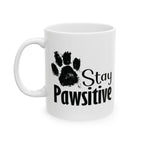Stay Pawsitive Mug, Dog Lover Gift, Animal Lover Coffee Cup