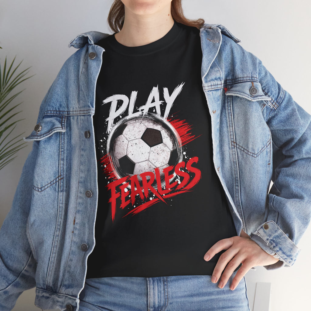 Play Fearless Soccer T-Shirt | Motivational Soccer Graphic Tee | Athlete Gift | Soccer Player Shirt | Sports Fan Unisex Tee